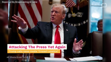 Trump Calls News Media 'Crazed Lunatics'