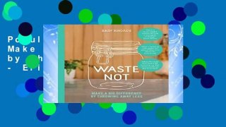 Popular Waste Not: Make a Big Difference by Throwing Away Less - Erin Rhoads