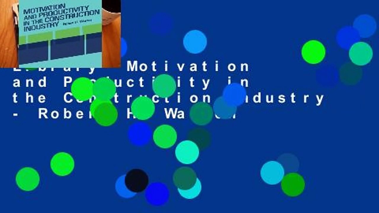 Library  Motivation and Productivity in the Construction Industry - Robert H. Warren