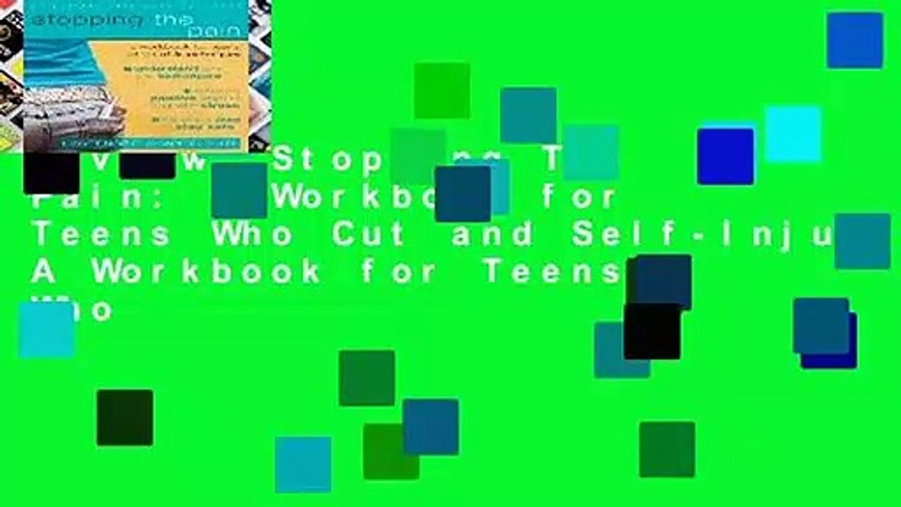 Review  Stopping The Pain: A Workbook for Teens Who Cut and Self-Injure: A Workbook for Teens Who