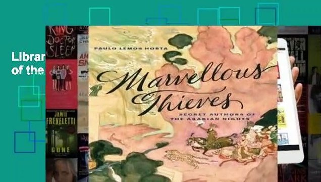Library Marvellous Thieves: Secret Authors of the Arabian Nights - Paulo Lemos Horta