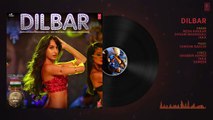 DILBAR Full Audio - Satyameva Jayate - John Abraham - Nora - Tanishk B, Neha Kakkar, Dhvani , Ikka_fun-time