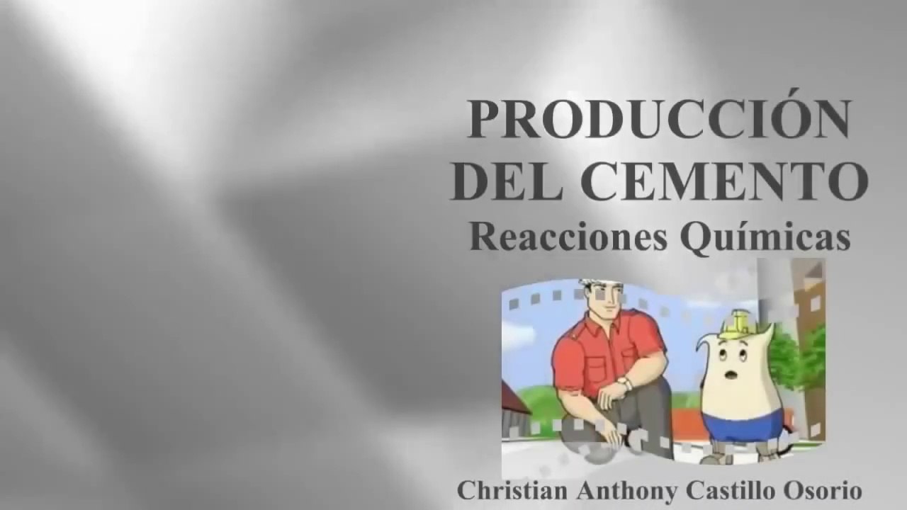 PRODUCCIÓN DEL CEMENTO - REACCIONES QUÍMICAS : DOCUMENTAL COMPLETO