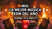MIX: LA MEJOR MÚSICA EDM DEL AÑO | YEARMIX 2018 EMPO TV