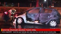 İzmir'de Otomobil Alevlere Teslim Oldu