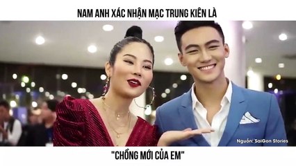 NAM ANH XÁC NHẬN MẠC TRUNG KIÊN LÀ  "CHỒNG MỚI CỦA EM"