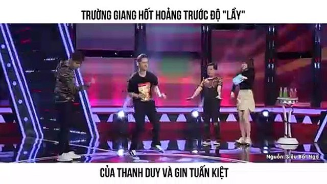 TRƯỜNG GIANG HỐT HOẢNG TRƯỚC ĐỘ LẦY CỦA THANH DUY VÀ GIN TUẤN KIỆT