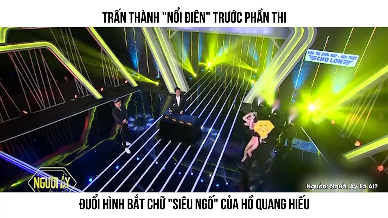 TRẤN THÀNH "NỔI ĐIÊN" TRƯỚC PHẦN THI ĐUỔI HÌNH BẮT CHỮ "SIÊU NGỐ" CỦA HỒ QUANG HIẾU