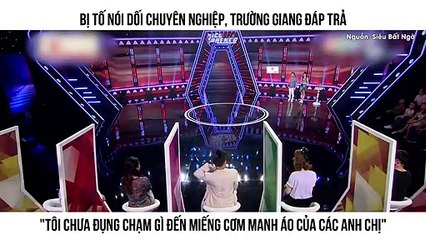 BỊ TỐ NÓI DỐI CHUYÊN NGHIỆP, TRƯỜNG GIANG ĐÁP TRẢ "TÔI CHƯA ĐỤNG CHẠM GÌ ĐẾN MIẾNG CƠM MANH ÁO CỦA CÁC ANH CHỊ"