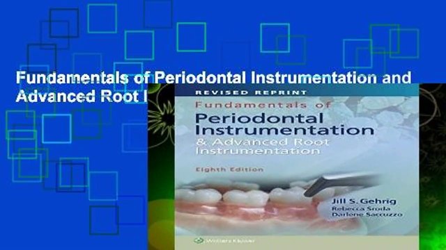 Fundamentals of Periodontal Instrumentation and Advanced Root Instrumentation