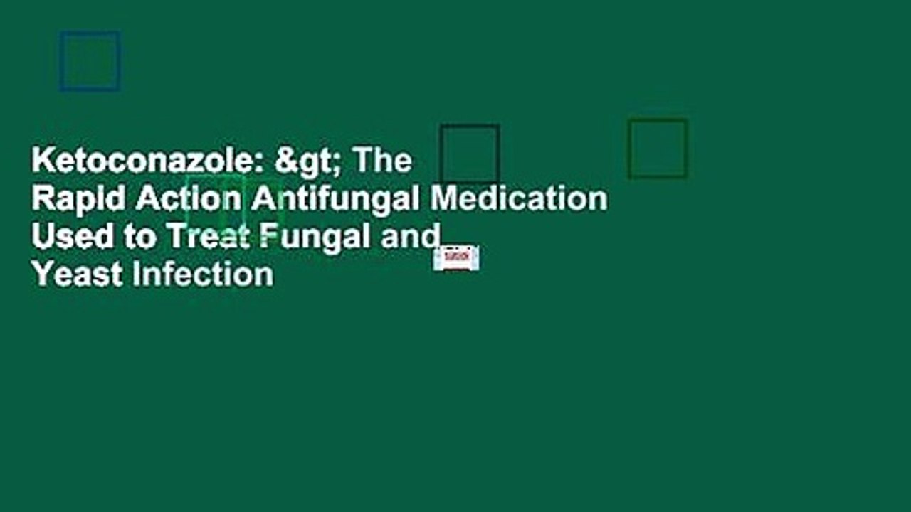 Ketoconazole > The Rapid Action Antifungal Medication Used to Treat