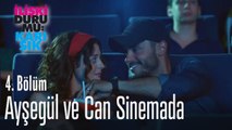 Ayşegül ve Can sinemada - İlişki Durumu Karışık 4. Bölüm