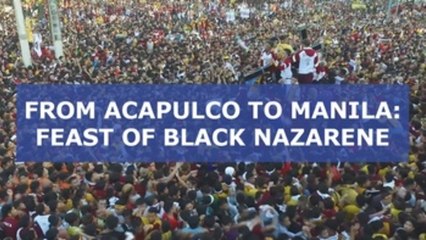 From Acapulco to Manila: Feast of Black Nazarene