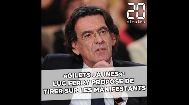 «Gilets jaunes»: L'ancien ministre Luc Ferry préconise de tirer sur les manifestants