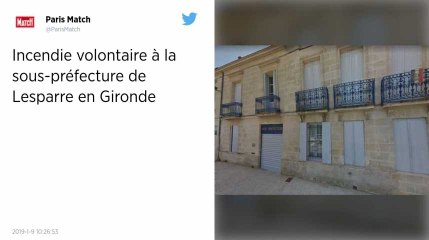 Gironde. La sous-préfecture de Lesparre incendiée, « aucune piste n’est exclue »