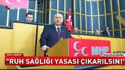 'Ruh sağlığı yasası çıkarılsın'