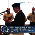 Dua Pesan Willem Rampangilei Sebelum Tinggalkan Jabatan Kepala BNPB