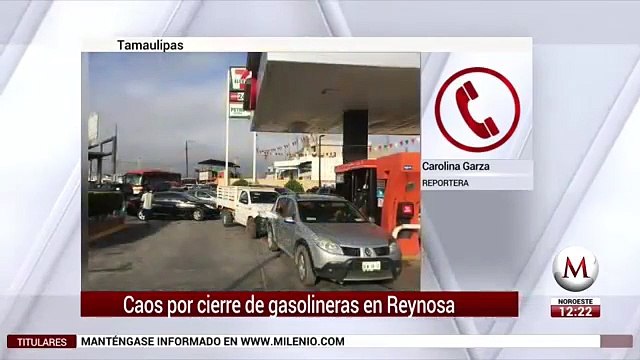 Caos en automovilistas por cierre de gasolineras en Reynosa