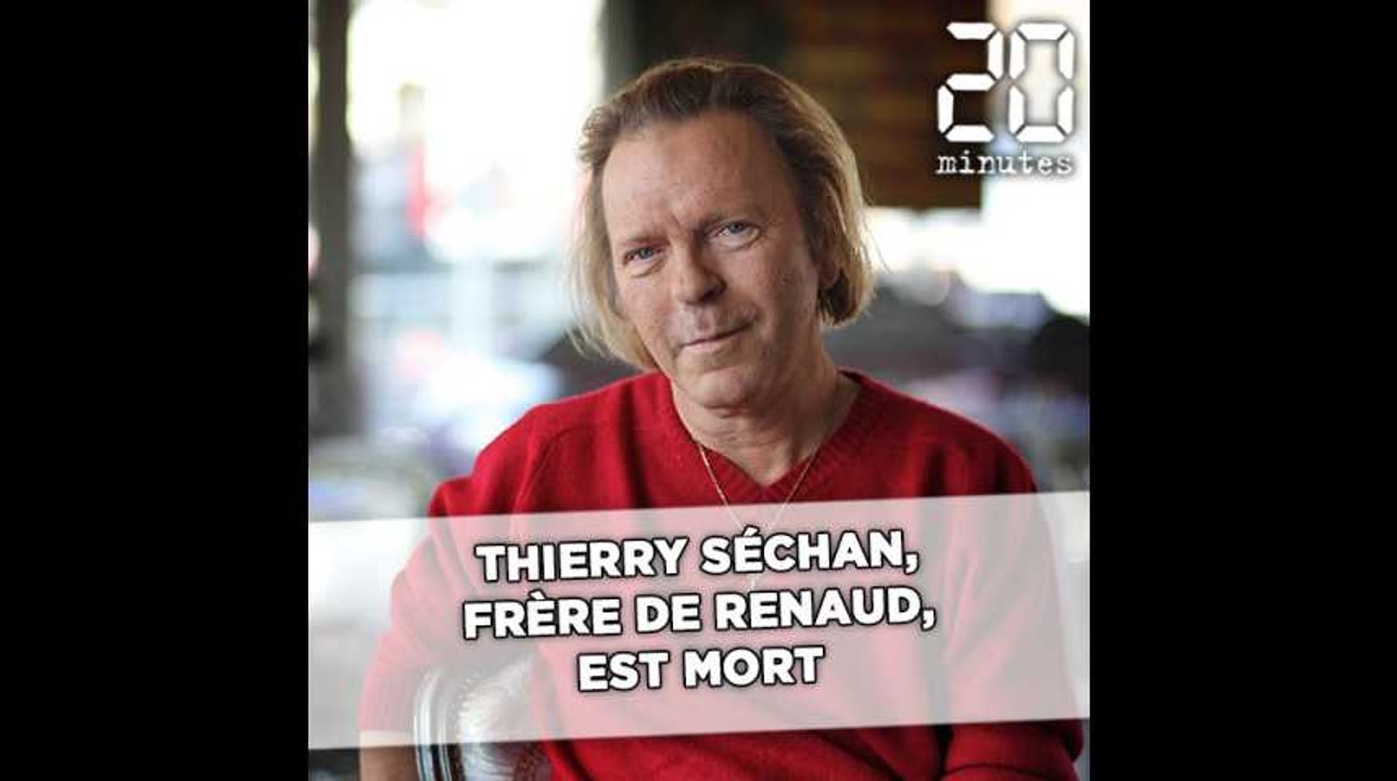 Thierry Séchan, frère de Renaud, est mort