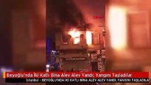 Beyoğlu'nda İki Katlı Bina Alev Alev Yandı; Yangını Taşladılar