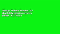 Library  Finders Keepers: An absolutely gripping mystery thriller - K.T. Finch