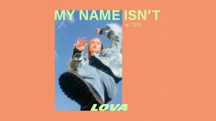 LOVA - My Name Isn’t