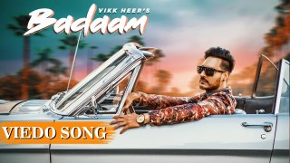 Badaam (Full Song)  | Vikk Heer | New Punjabi Songs 2019 | Latest Punjabi Songs 2019 | Music & Sound