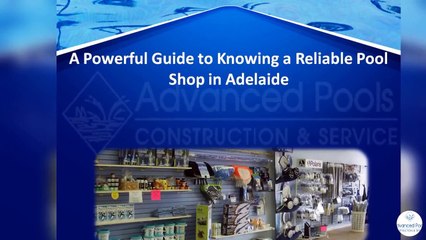 A Powerful Guide to Knowing a Reliable Pool Shop in Adelaide