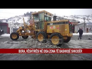 BORA, VËSHTIRËSI NË DISA ZONA TË BASHKISË SHKODËR