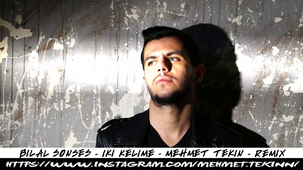 BİLAL SONSES - İKİ KELİME - DJ MEHMET TEKİN - REMİX - 2019
