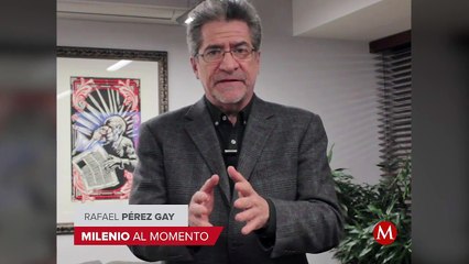 AMLO dijo "¡ya basta!" al huachicoleo: Rafael Pérez Gay opina