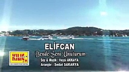 Elifcan - Bende Seni Unuturum