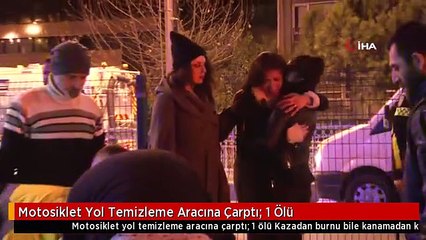 Motosiklet Yol Temizleme Aracına Çarptı: 1 Ölü