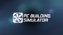 PC Building Simulator - Trailer date de sortie