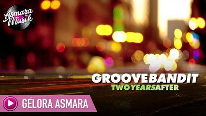 Groove Bandit - Gelora Asmara (Lyric Video)