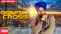DOUBLE CROSS (Lyrical Video) | Satwant Satta | New Songs 2018 | AMAR AUDIO
