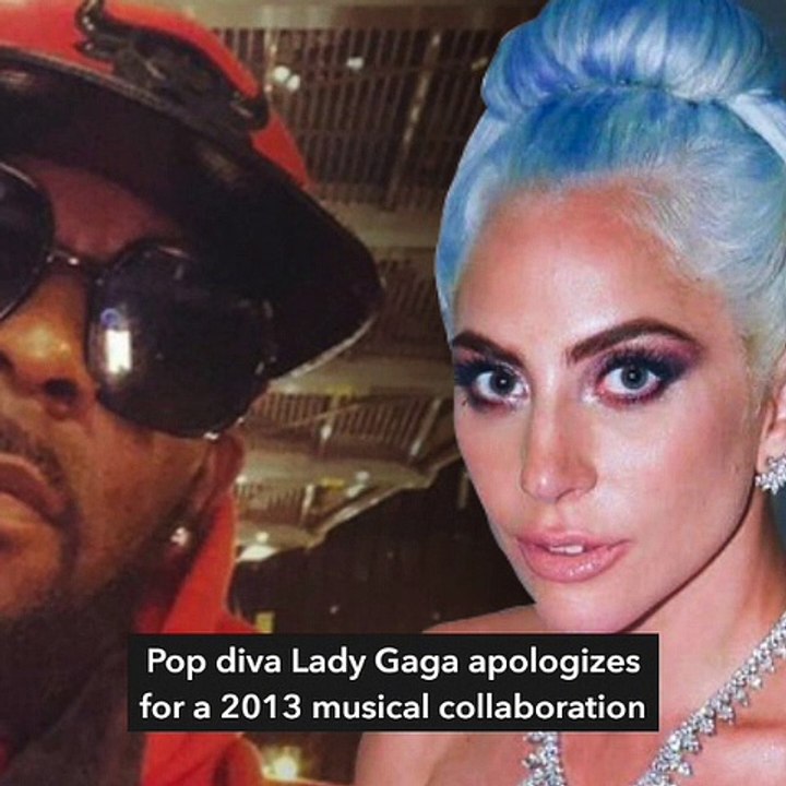 Lady Gaga apologizes for R. Kelly collaboration