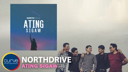 Northdrive - Ating Sigaw - Official Lyric Video
