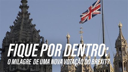 Um Brexit sem acordo? Veja as consequências de um segundo referendo