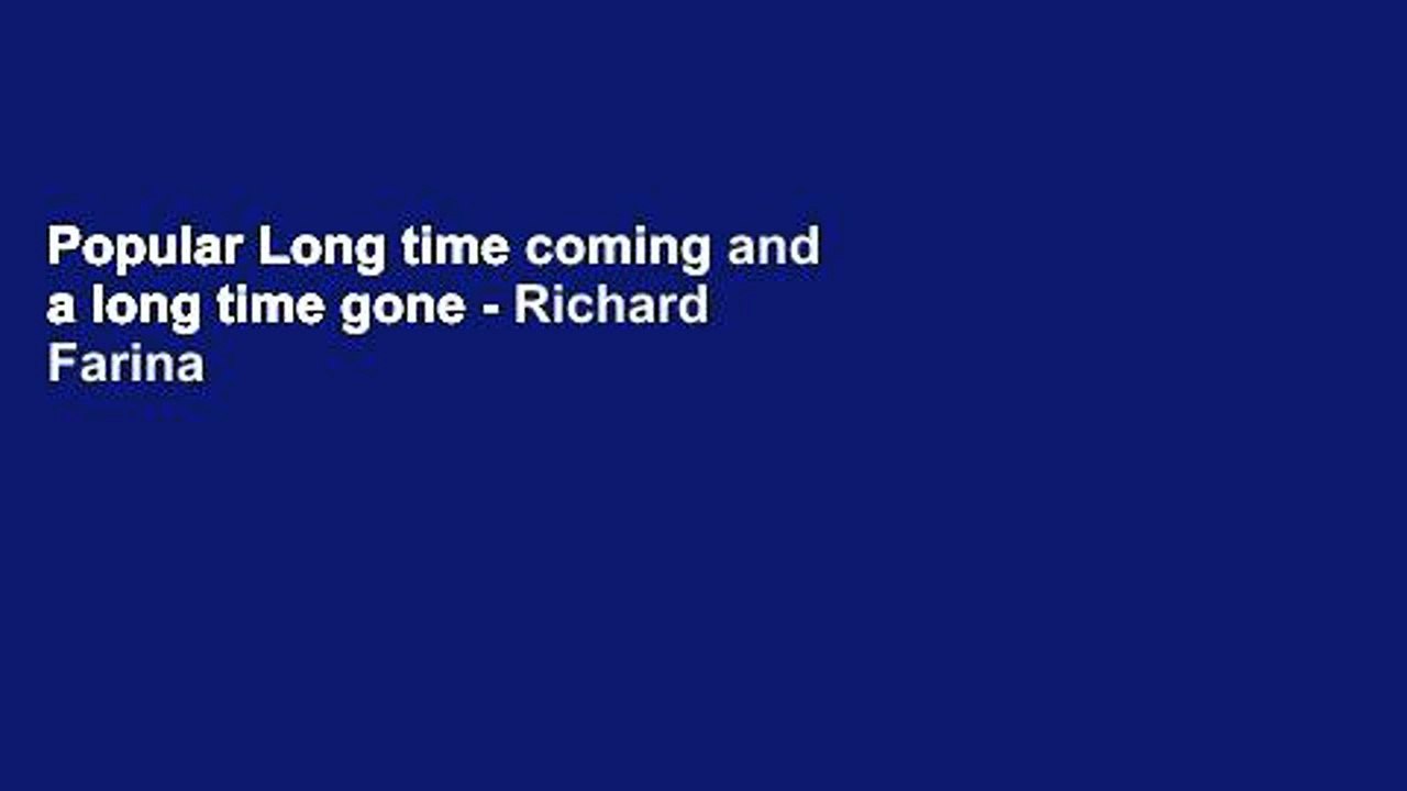 Popular Long time coming and a long time gone - Richard Farina