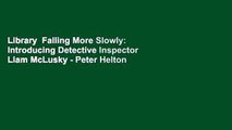 Library  Falling More Slowly: Introducing Detective Inspector Liam McLusky - Peter Helton