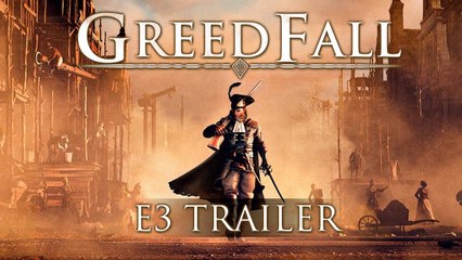 GreedFall - Trailer E3 2018