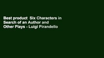 Best product  Six Characters in Search of an Author and Other Plays - Luigi Pirandello