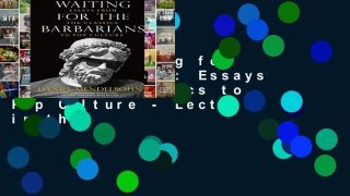 Popular Waiting for the Barbarians: Essays from the Classics to Pop Culture - Lecturer in the