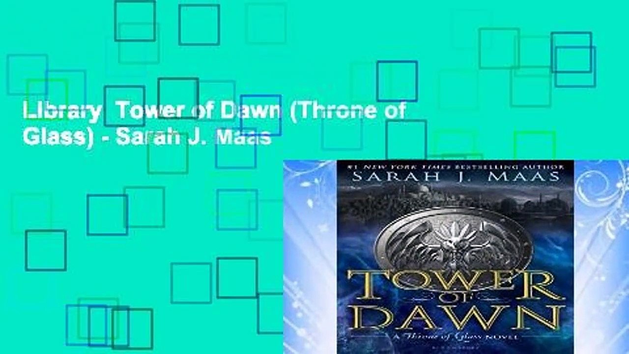 Library  Tower of Dawn (Throne of Glass) - Sarah J. Maas