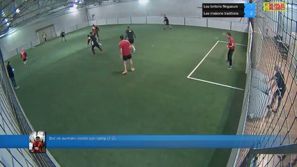 But de aurelien contre son camp (1-2) - Les tontons flingueurs  Vs Les maisons traditions