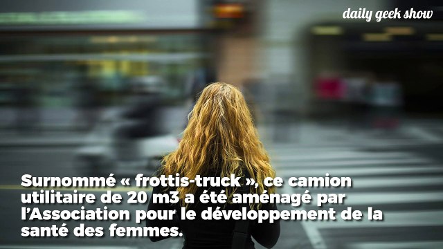 Un camion pour proposer des rendez-vous gynécologiques aux femmes défavorisées
