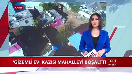 Gizemli Ev Kazısı Mahalleyi Boşalttı