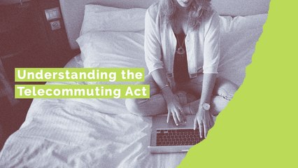 Understanding the Telecommuting Act