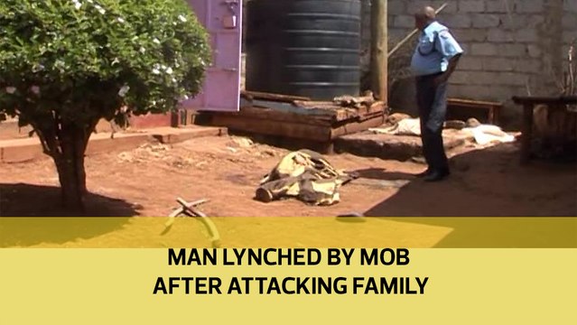 Man lynched by mob after attacking family